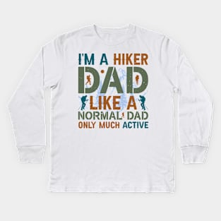 I'm A Hiker Dad Kids Long Sleeve T-Shirt